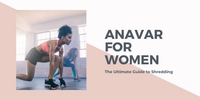 Anavar for Women: The ultimate guide for shredding