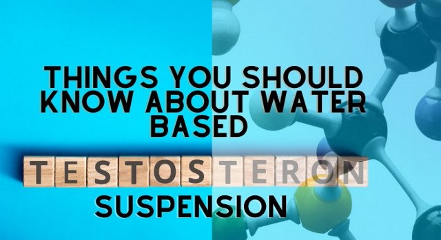 things you should know about water based testosterone suspension