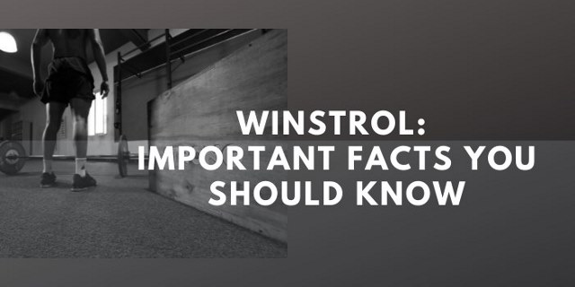 winstrol: important facts you should know