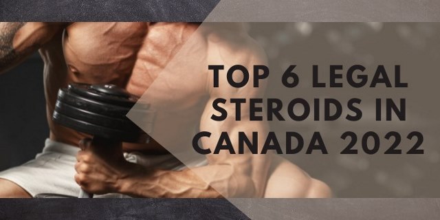 top 5 legal steroids in canada in 2022