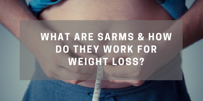 what are sarms and how do they work for weight loss?